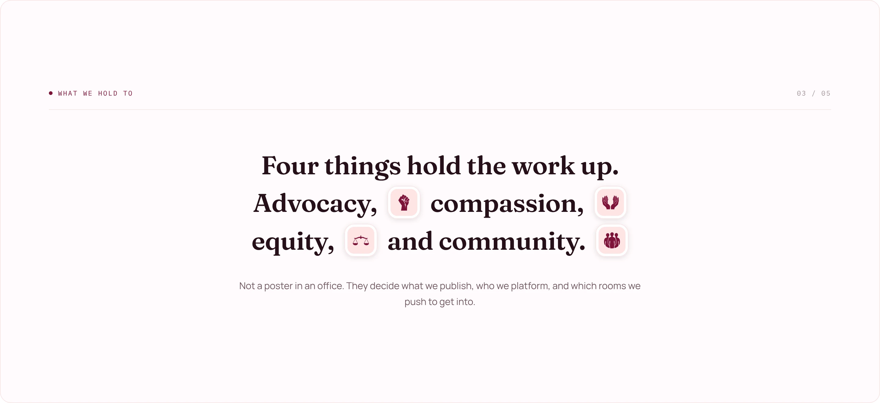 The About page values section: one sentence reading 'Four things hold the work up. Advocacy, compassion, equity, and community.' with a custom icon chip set inline after each word
